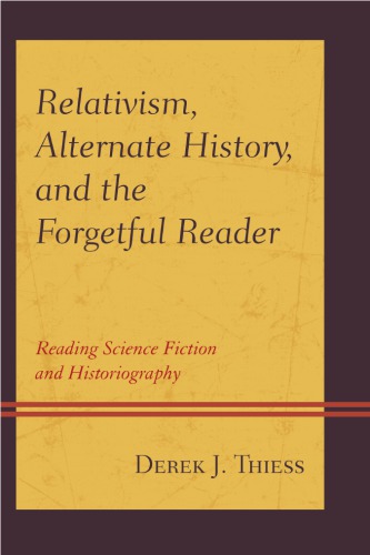 Relativism, alternate history, and the forgetful reader: reading science fiction and historiography