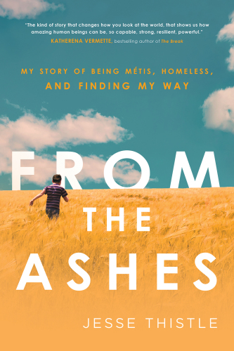 From the ashes: my story of being Métis, homeless, and finding my way