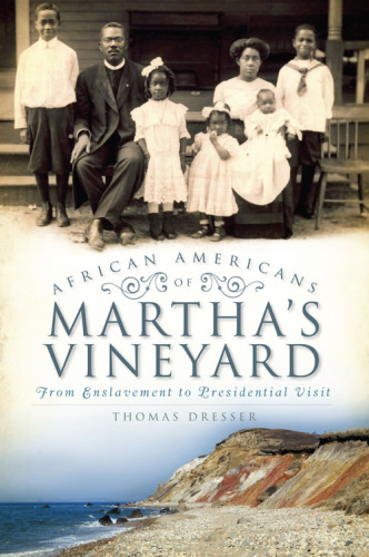 African Americans on Martha's Vineyard: from enslavement to presidential visit