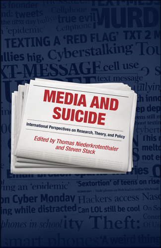 MEDIA AND SUICIDE: international perspectives on research, theory