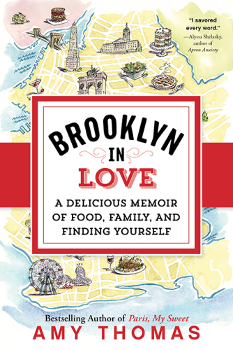 Brooklyn in love: a memoir of second chances in 13 delicious dishes