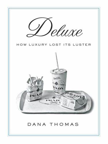 Deluxe: how luxury lost its luster