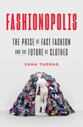 Fashionopolis: the price of fast fashion--and the future of clothes