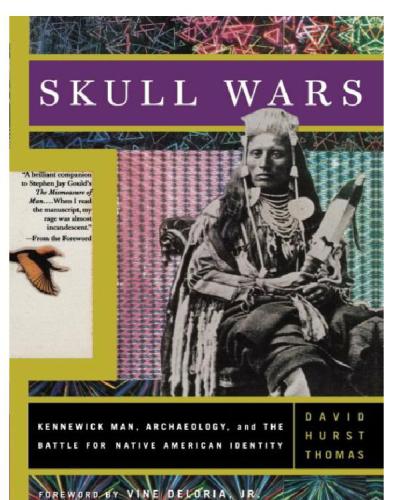 Skull wars: Kennewick Man, archaeology, and the battle for Native American identity