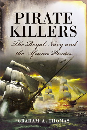Pirate killers: the Royal Navy and the african pirates