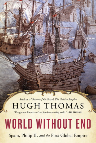 World without end: Spain, Philip II, and the first global empire