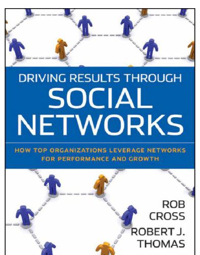 Driving results through social networks how top organizations leverage networks for performance and growth