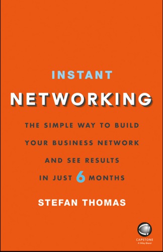 Instant Networking: The simple way to build your business network and see r