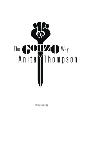 Gonzo Way, The: a Celebration of Dr. Hunter S. Thompson