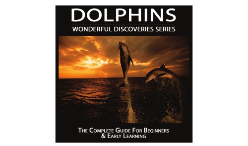 Dolphins: Wonderful Discoveries