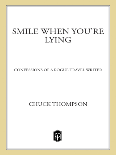 Smile when you're lying: confessions of a rogue travel writer
