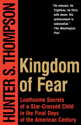 Kingdom of fear: loathsome secrets of a star-crossed child in the final days of the American dream