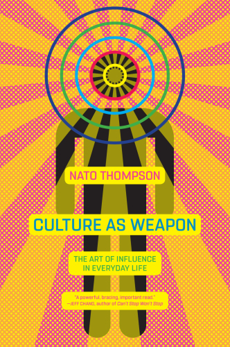 Culture as weapon: the art of influence in everyday life