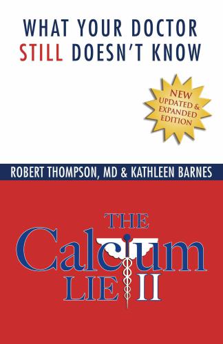 The Calcium Lie II: What Your Doctor Still Doesn't Know