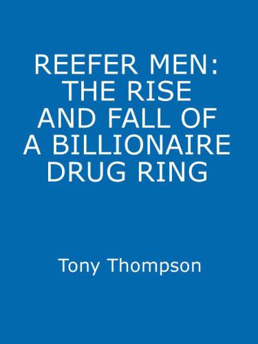 Reefer Men: The Rise and Fall of a Billionaire Drug Ring