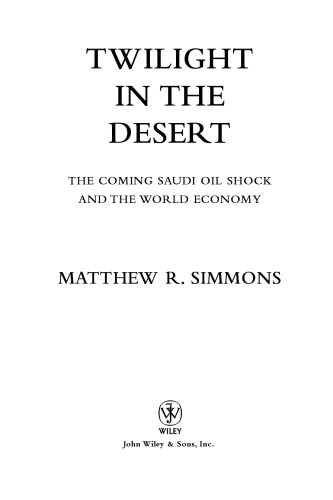 Twilight in the Desert: The Coming Saudi Oil Shock and the World Economy