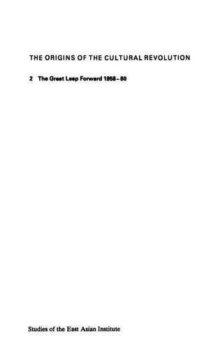 The Origins of the Cultural Revolution: The Great Leap Forward, 1958-1960