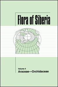 Flora of Siberia, Vol. 4: Araceae-Orchidaceae