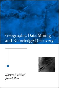 Geographic Data Mining and Knowledge Discovery