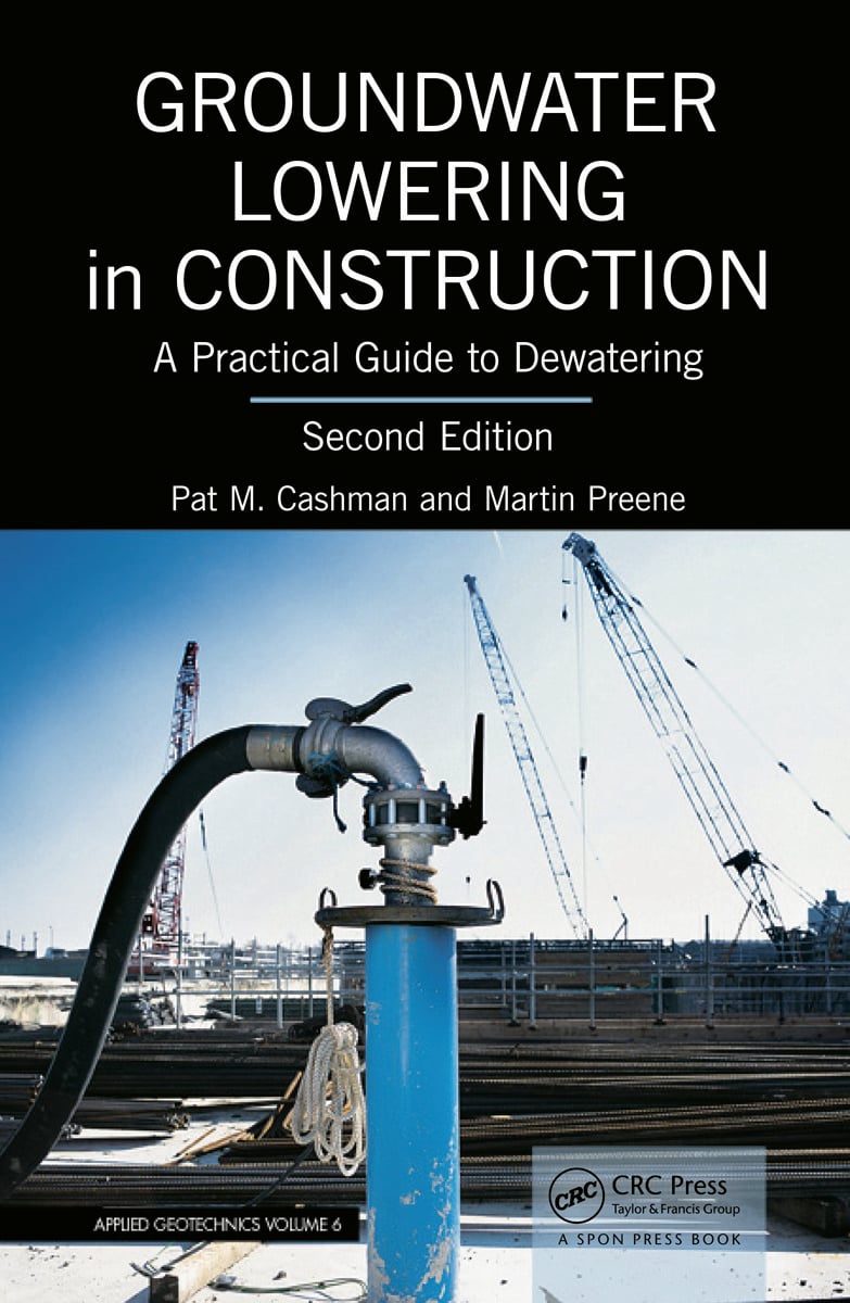 Groundwater Lowering in Construction: A Practical Guide to Dewatering, Second Edition