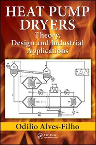 Heat Pump Dryers: Theory, Design and Industrial Applications