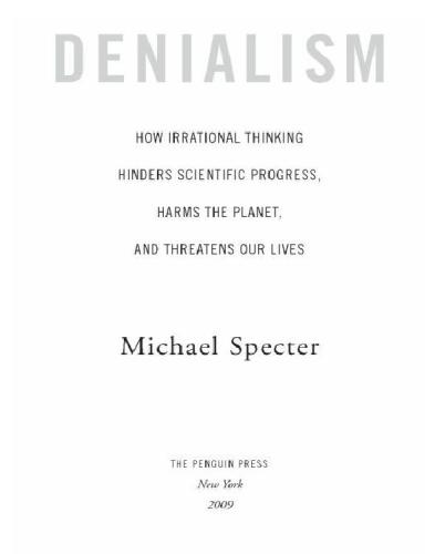 Denialism: how irrational thinking hinders scientific progress, harms the planet, and threatens our lives