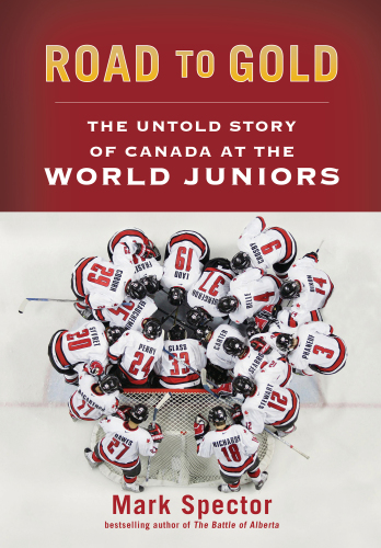 Road to gold: the untold story of Canada at the World Juniors