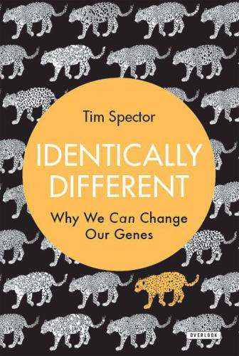 Identically Different: Why We Can Change Our Genes