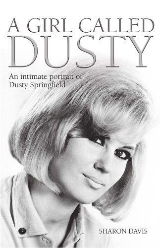 A girl called Dusty: an intimate portrait of Dusty Springfield