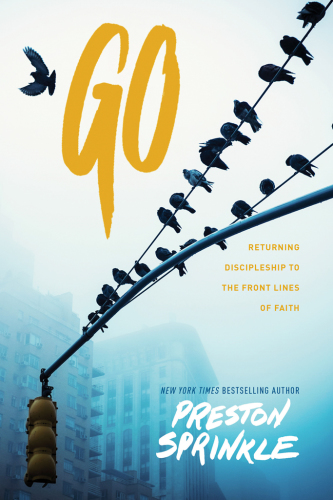 Go: returning discipleship to the front lines of faith