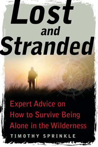 Lost and stranded: expert advice on how to survive being alone in the wilderness
