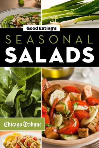 Good Eating's Seasonal Salads: Fresh and Creative Recipes for Spring, Summer, Winter, and Fall