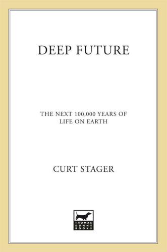 Deep Future: The Next 100,000 Years of Life on Earth