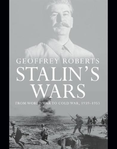 Stalin's wars: from World War to Cold War, 1939-1953