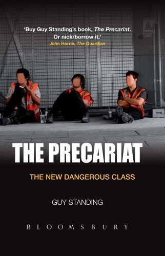 The precariat: the new dangerous class