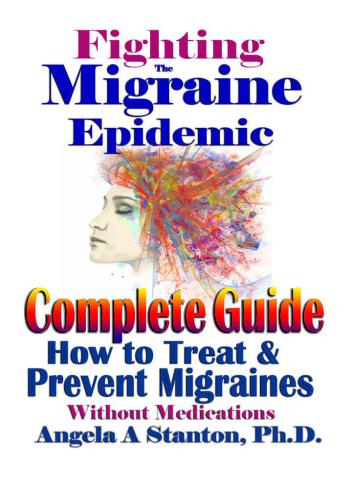 Fighting the migraine epidemic: a complete guide: how to treat and prevent migraines without medicines