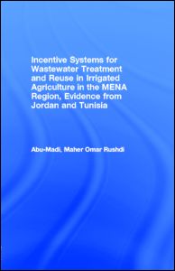 Incentive Systems for Wastewater Treatment and Reuse in Irrigated Agriculture in the MENA Region, Evidence from Jordan and Tunisia