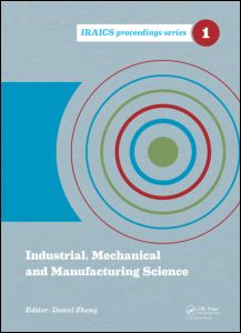 Industrial, Mechanical and Manufacturing Science: Proceedings of the 2014 International Conference on Industrial, Mechanical and Manufacturing Science (ICIMMS 2014), June 12-13, 2014, Tianjin, China