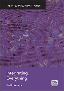 Integrating Everything: The Integrated Practitioner
