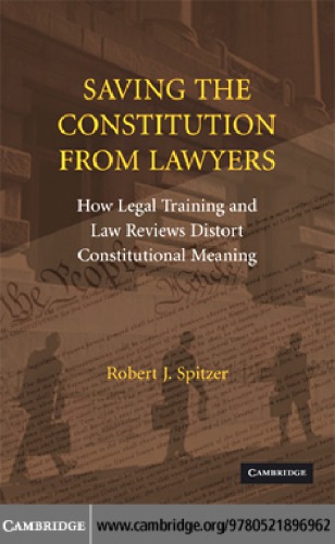 Saving the Constitution from lawyers: how legal training and law reviews distort constitutional meaning