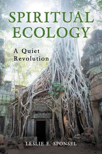 Spiritual Ecology: A Quiet Revolution: A Quiet Revolution