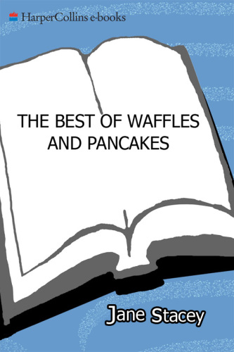 The best of waffles and pancakes: a cookbook