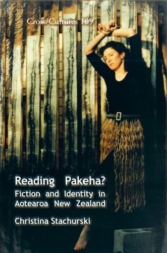 Reading Pakeha?: fiction and identity in Aotearoa New Zealand