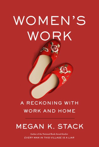 Women's work: a reckoning with work and home