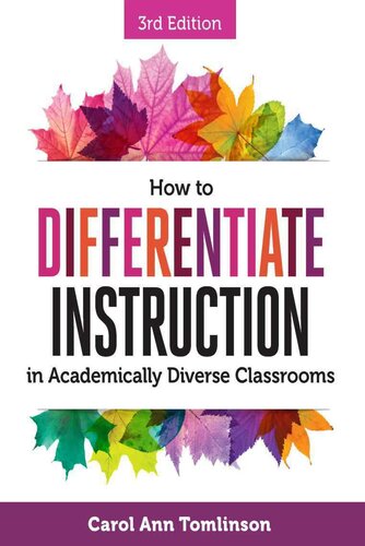 How to Differentiate Instruction in Academically Diverse Classrooms, Third Edition