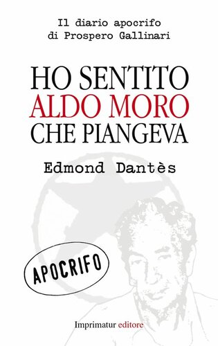 Ho sentito Aldo Moro che piangeva