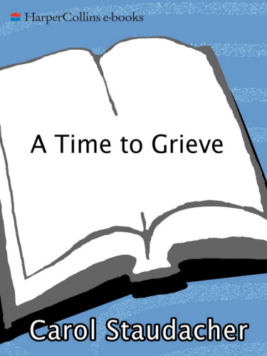 A time to grieve: meditations for healing after the death of a loved one