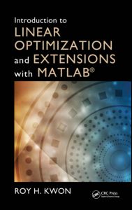 Introduction to Linear Optimization and Extensions with MATLAB