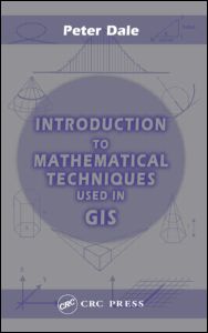 Introduction to Mathematical Techniques used in GIS