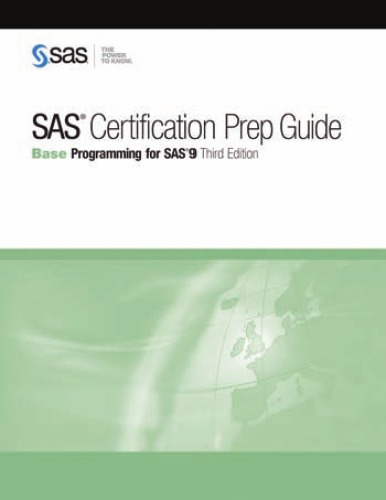 SAS certification prep guide base programming for SAS 9